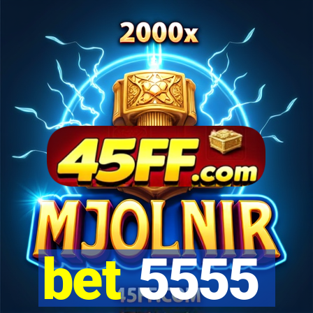 bet 5555